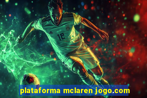 plataforma mclaren jogo.com